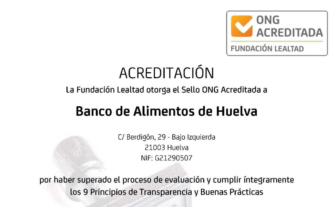 El Banco de Alimentos de Huelva renueva su Sello ‘ONG Acreditada’ de la Fundación Lealtad